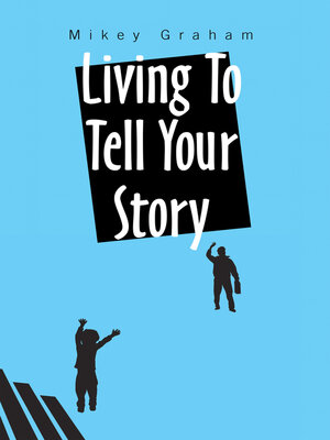 cover image of Living to Tell Your Story